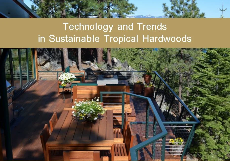 Technology And Trends in Sustainable Tropical Hardwoods Technology And Trends in Sustainable Tropical Hardwoods